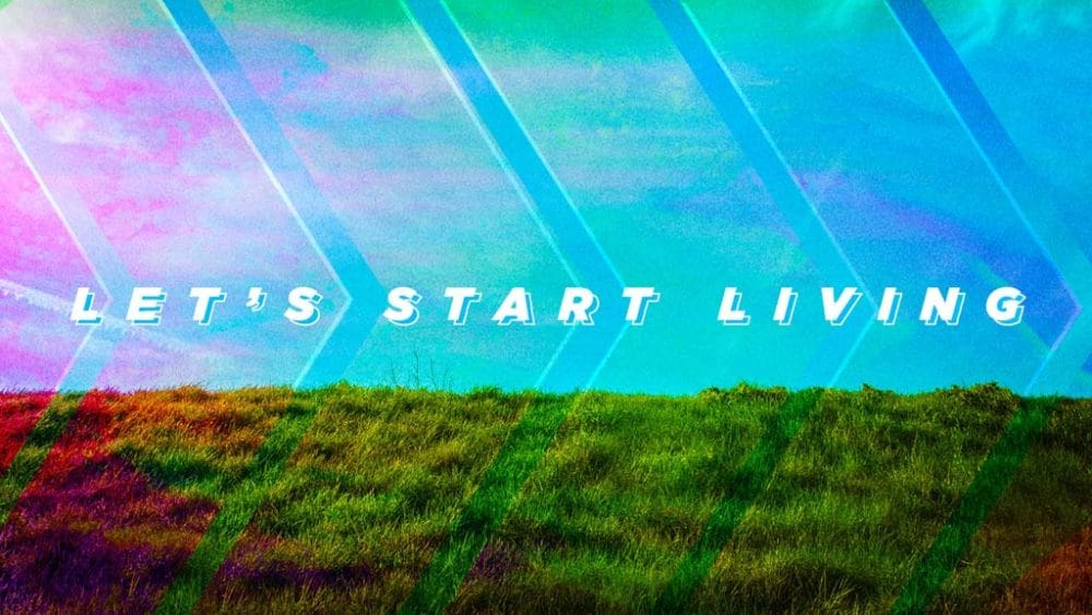 Let's Start Living